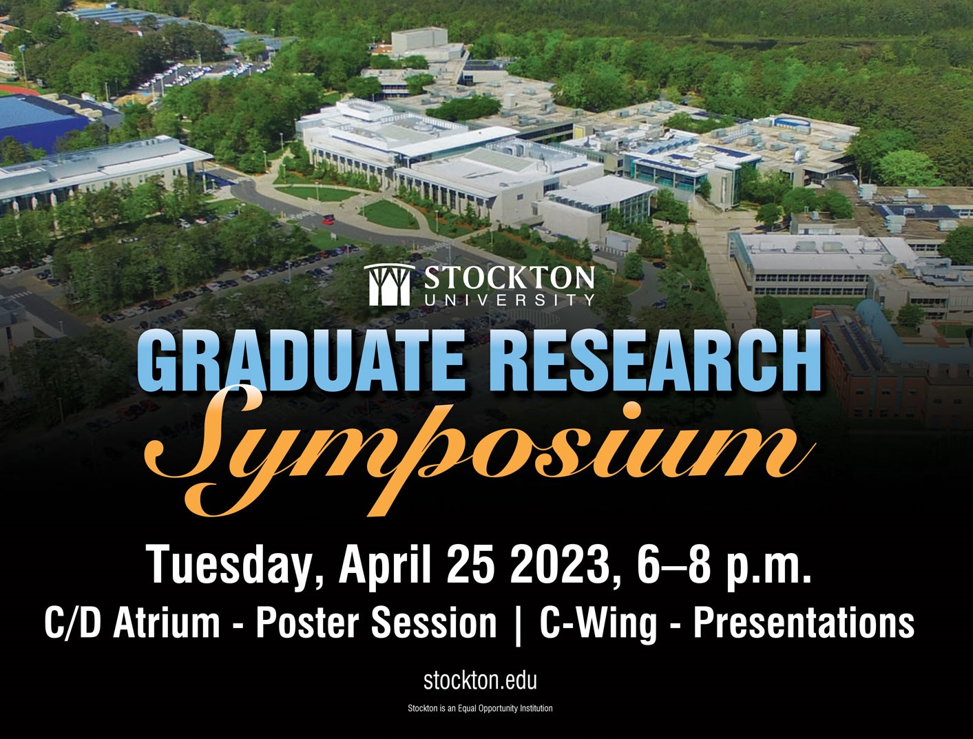 Graduate Research Symposium - Tuesday, May 3, 2022 from 6–8 p.m - Location:  C/D Atrium - Poster Session, C-Wing - Presentations