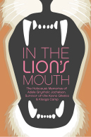 In the Lion’s Mouth: The Holocaust Memories of Adele Grynholc Jochelson, Survivor of the Kovno Ghetto and Klooga Camp