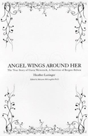 Angel Wings Around Her: A True Story of Gusia Weinstock, A Survivor of Bergen Belsen