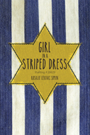 Girl in a Striped Dress: A Survivor of Auschwitz-Birkenau, Geislingen, and Allach