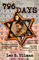 796 Days: Hiding as a child in occupied Amsterdam during WWII and then coming to America