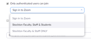 screenshot of zoom showing the checkbox "only authenticated users can join" followed by a dropdown "stockton faculty, staff, and students" highlighted