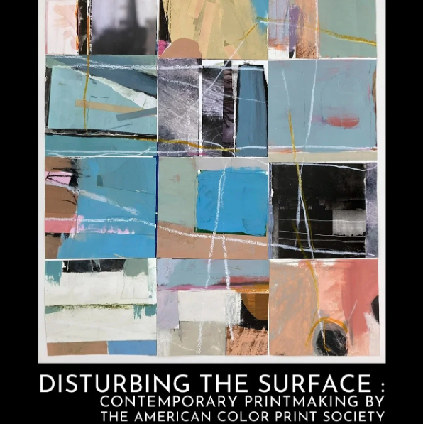 Disturbing the Surface An abstract mixed-media art piece featuring a grid of 12 rectangular panels arranged in a 4x3 layout, dominated by muted blues, tans, charcoal blacks, and pinkish-coral accents with overlapping translucent layers and sketchy white and yellow linear marks, set against a black background with white sans-serif text at the bottom reading "DISTURBING THE SURFACE: CONTEMPORARY PRINTMAKING BY THE AMERICAN COLOR PRINT SOCIETY"