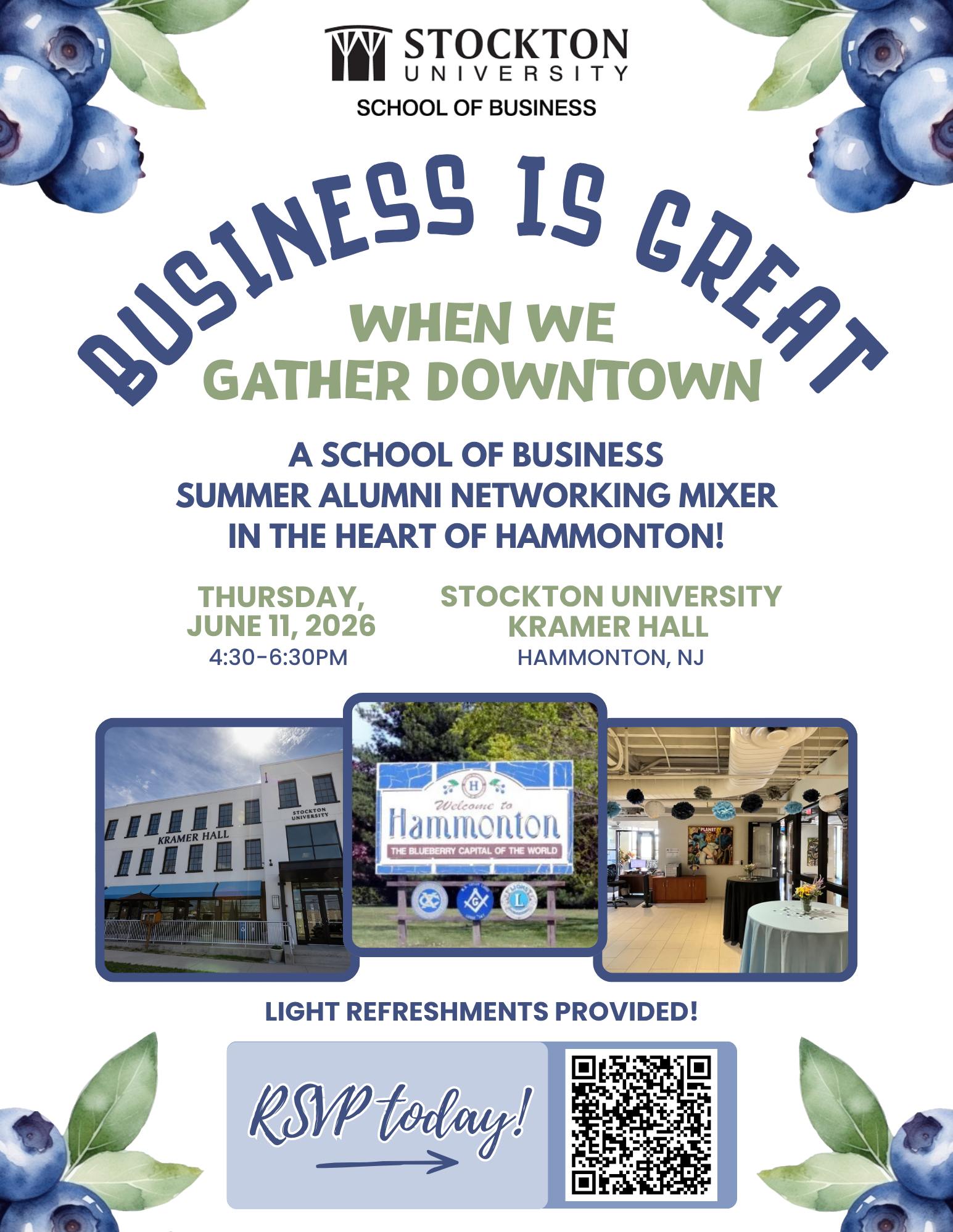 A promotional flyer from the Stockton University School of Business for a summer alumni networking mixer. Event: Business is Great When We Gather Downtown, an alumni networking mixer. Date and Time: Thursday, June 11, 2026, from 4:30 to 6:30 PM. Location: Stockton University Kramer Hall in Hammonton, NJ. Details: The flyer features images of Kramer Hall, a "Welcome to Hammonton" sign, and an interior event space, and notes that light refreshments will be provided. Call to Action: An "RSVP today!" section includes a QR code. Design: The background is decorated with blueberry illustrations.