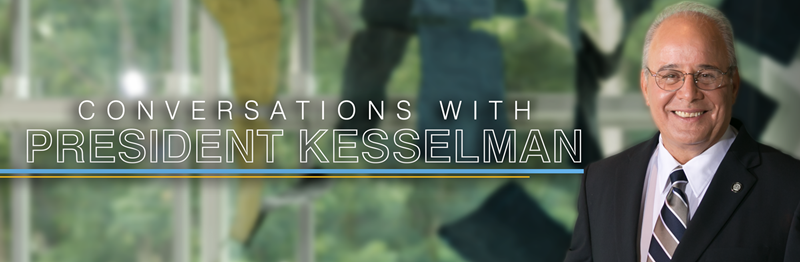 Conversations with President Kesselman 